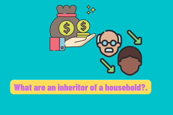 If a person sharing the household with the dead person is naturally entitled to the inheritance?